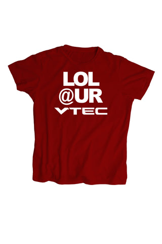 "LOL at your VTEC" T-Shirt - 